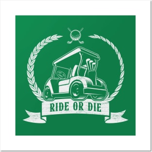 Ride or Die - Funny Golf Cart Posters and Art